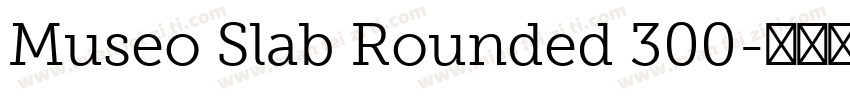 Museo Slab Rounded 300字体转换